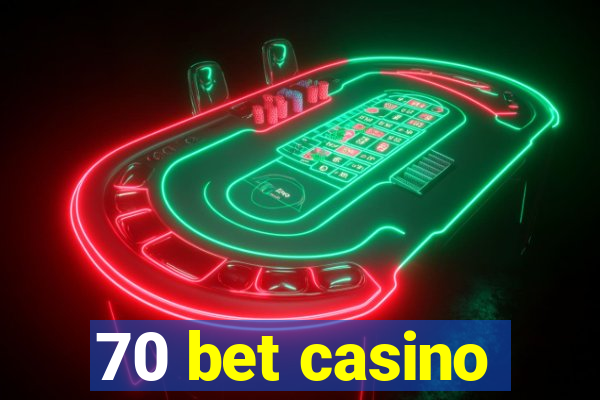 70 bet casino